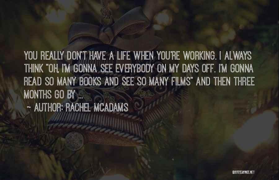 Days Off Quotes By Rachel McAdams