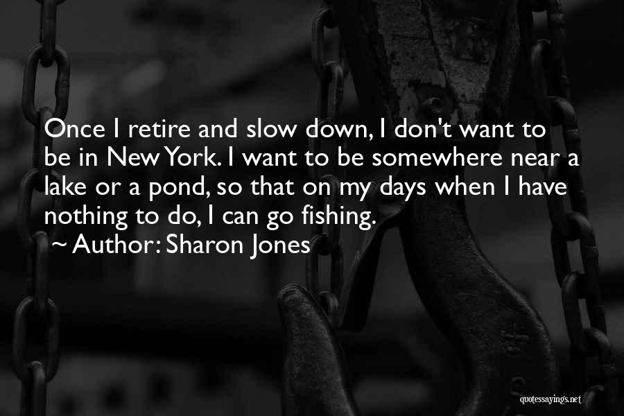 Days On The Lake Quotes By Sharon Jones