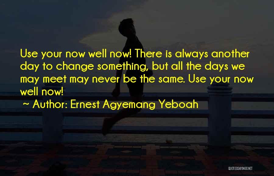 Days Passing Quotes By Ernest Agyemang Yeboah