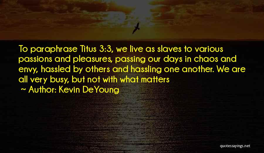 Days Passing Quotes By Kevin DeYoung