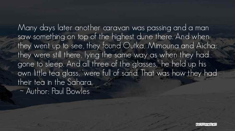 Days Passing Quotes By Paul Bowles