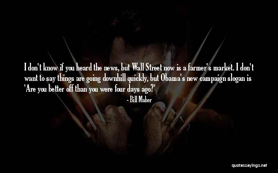 Days The Market Quotes By Bill Maher Days The Market Quotes By Bill Maher