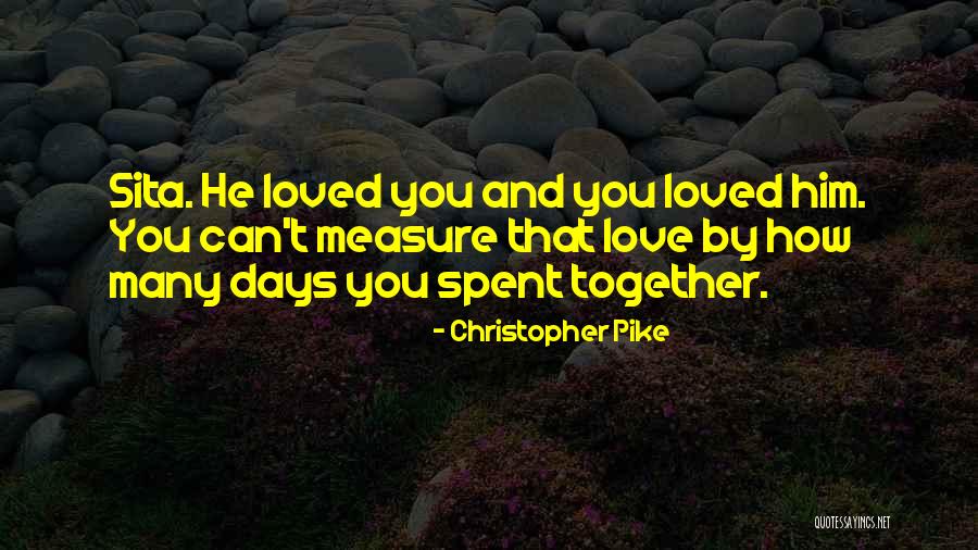 Days We Spent Together Quotes By Christopher Pike