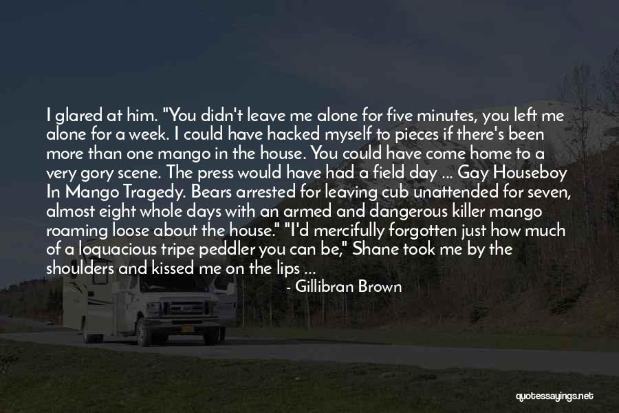 Days Would Come Quotes By Gillibran Brown Days Would Come Quotes By Gillibran Brown