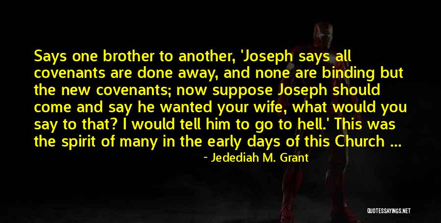 Days Would Come Quotes By Jedediah M. Grant Days Would Come Quotes By Jedediah M. Grant