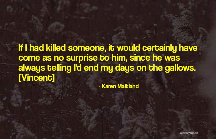Days Would Come Quotes By Karen Maitland Days Would Come Quotes By Karen Maitland