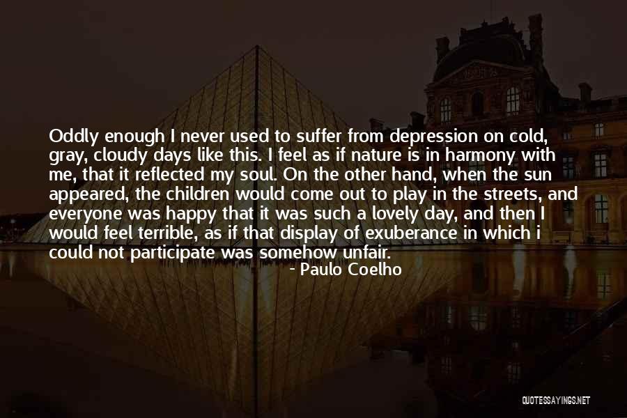 Days Would Come Quotes By Paulo Coelho Days Would Come Quotes By Paulo Coelho