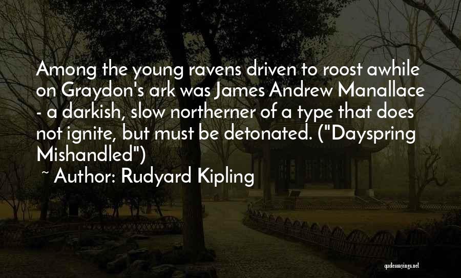 Dayspring Quotes By Rudyard Kipling