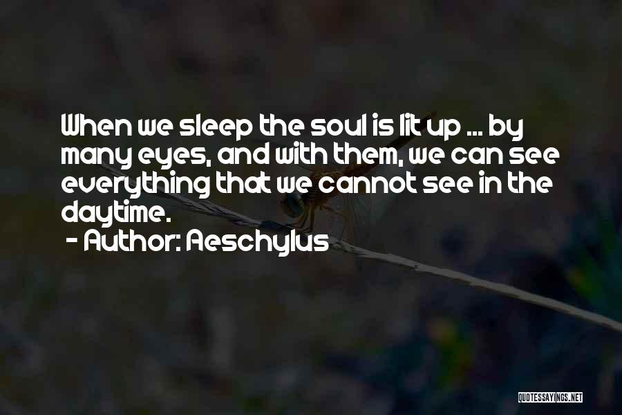 Daytime Sleep Quotes By Aeschylus