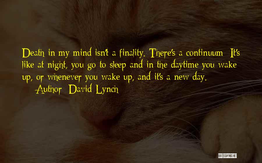 Daytime Sleep Quotes By David Lynch