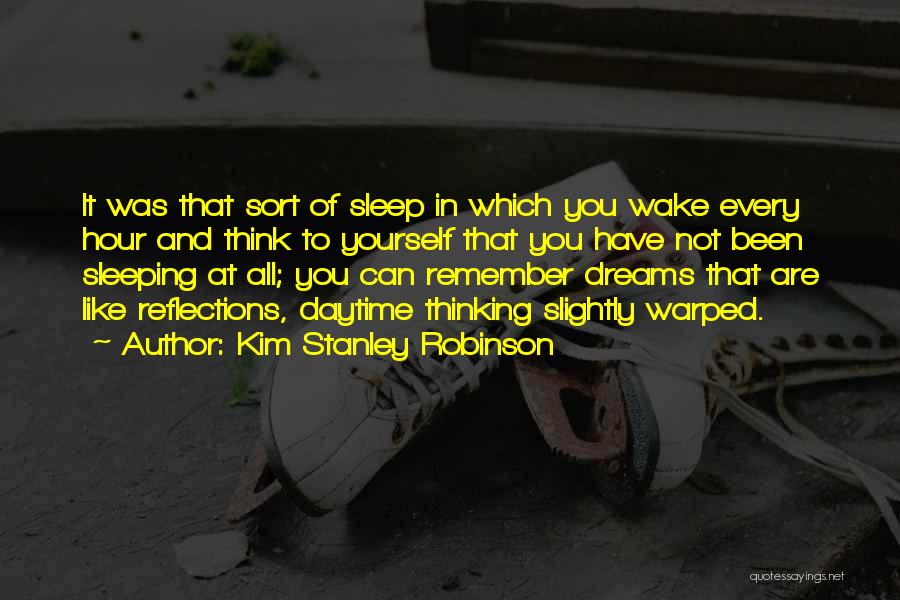 Daytime Sleep Quotes By Kim Stanley Robinson