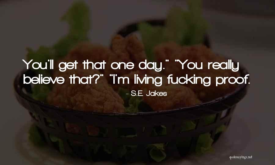 Daytimes Quotes By S.E. Jakes Daytimes Quotes By S.E. Jakes