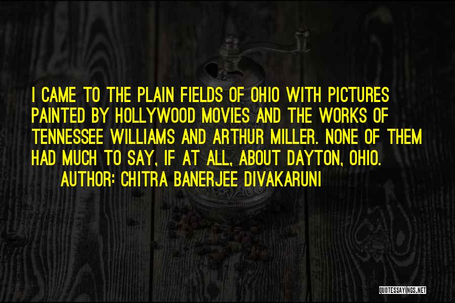 Dayton Ohio Quotes By Chitra Banerjee Divakaruni