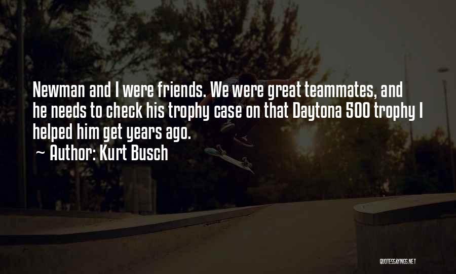 Daytona 500 Quotes By Kurt Busch