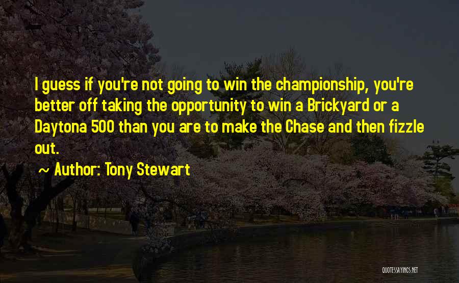 Daytona 500 Quotes By Tony Stewart