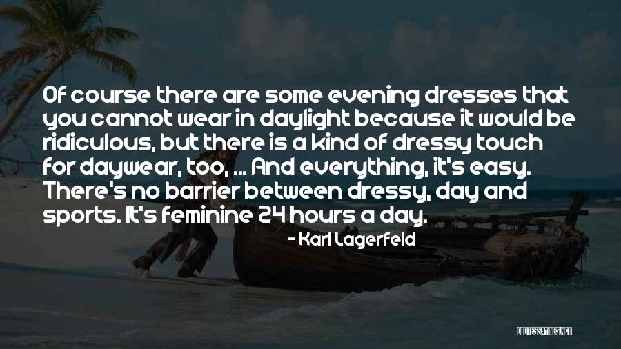 Daywear Quotes By Karl Lagerfeld Daywear Quotes By Karl Lagerfeld