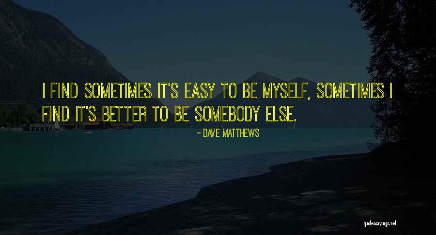 Daywind Music Quotes By Dave Matthews Daywind Music Quotes By Dave Matthews