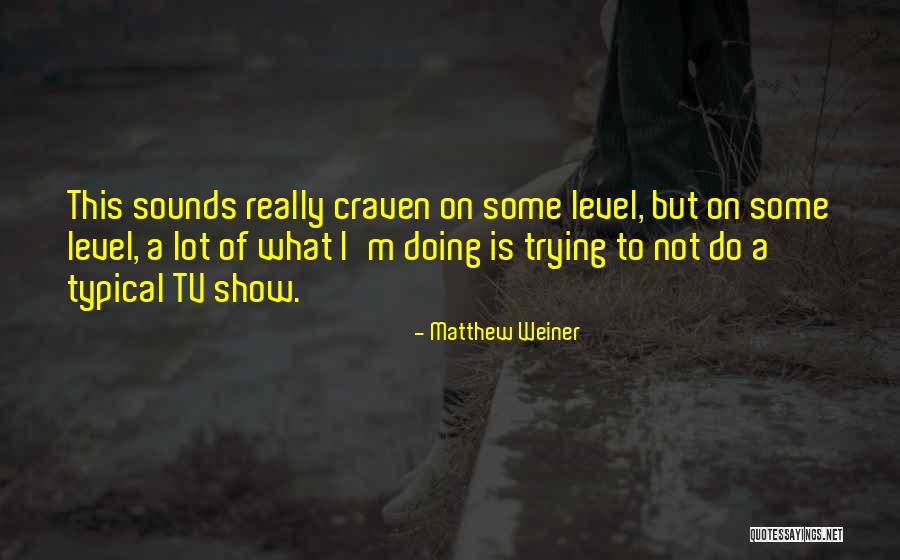 Dazed And Confused Clint Bruno Quotes By Matthew Weiner Dazed And Confused Clint Bruno Quotes By Matthew Weiner