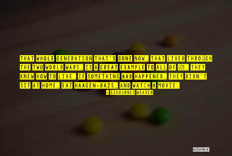 Dazs Quotes By Sigourney Weaver Dazs Quotes By Sigourney Weaver