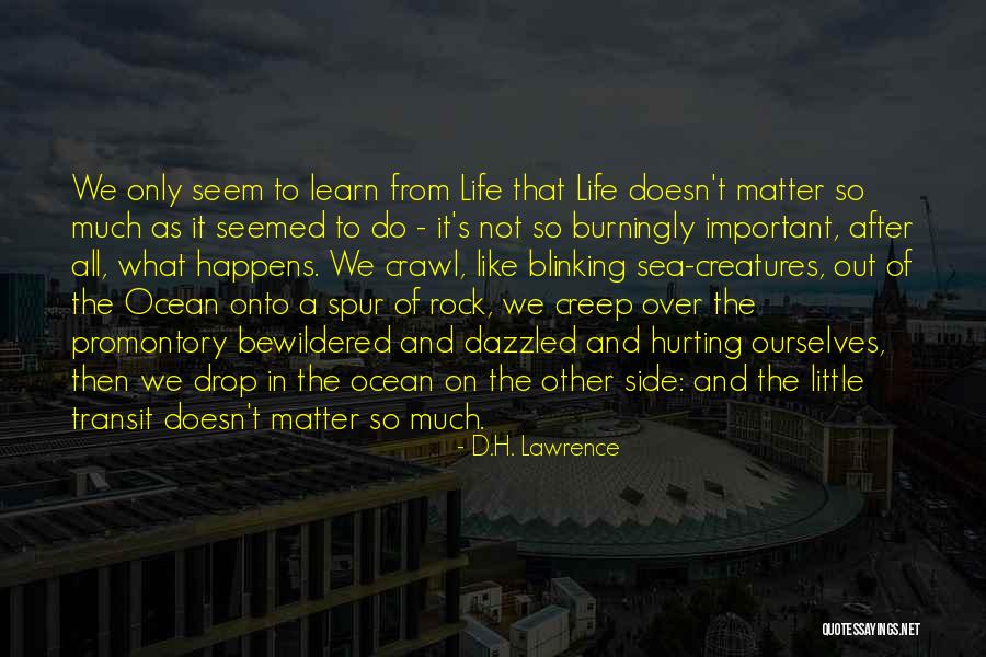 Dazzled Life Quotes By D.H. Lawrence Dazzled Life Quotes By D.H. Lawrence
