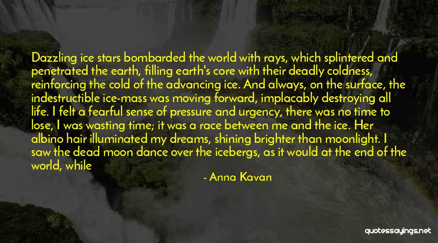 Dazzling Life Quotes By Anna Kavan Dazzling Life Quotes By Anna Kavan