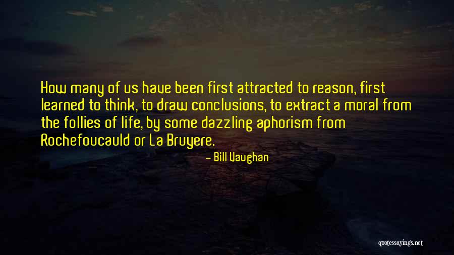 Dazzling Life Quotes By Bill Vaughan Dazzling Life Quotes By Bill Vaughan