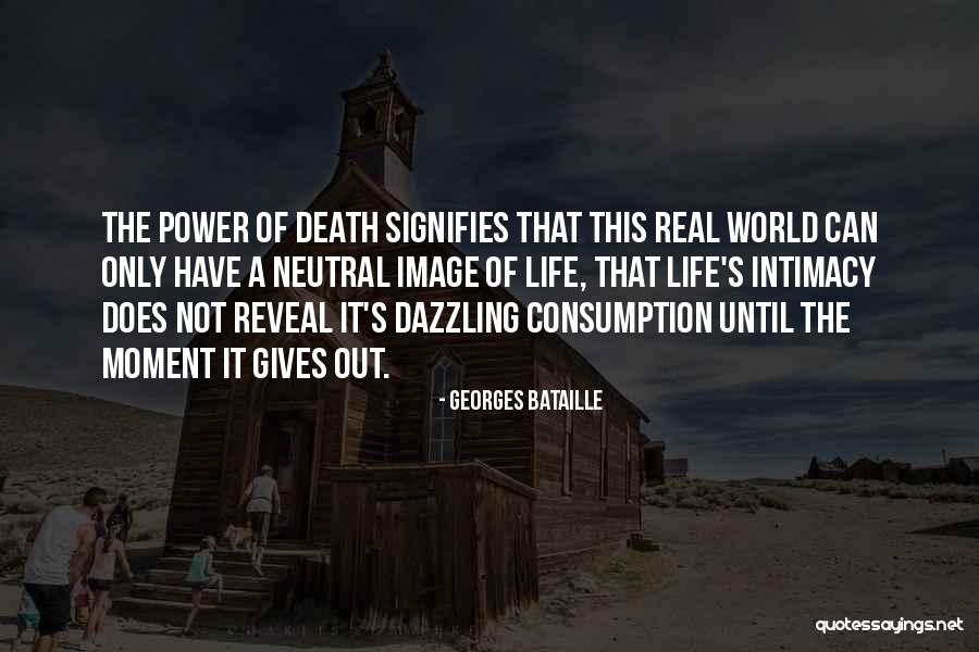 Dazzling Life Quotes By Georges Bataille Dazzling Life Quotes By Georges Bataille