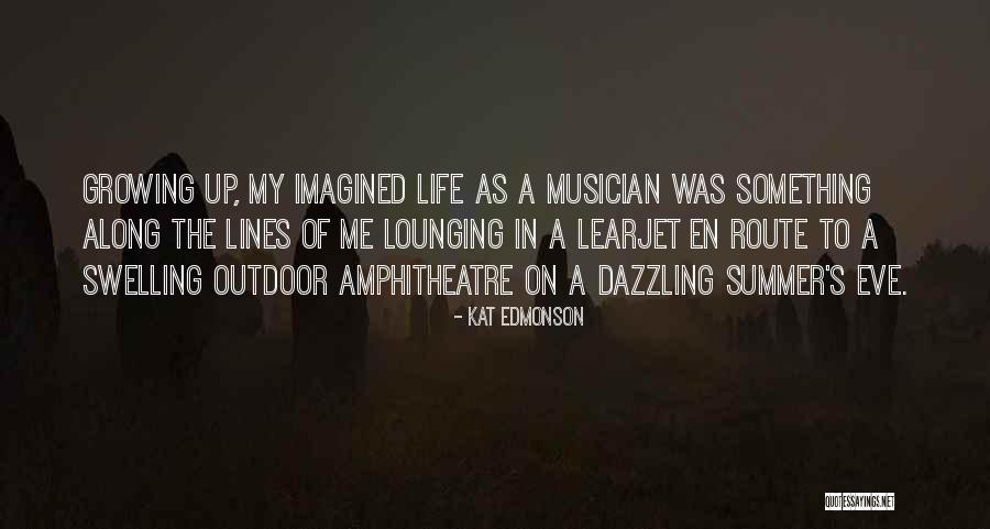 Dazzling Life Quotes By Kat Edmonson Dazzling Life Quotes By Kat Edmonson