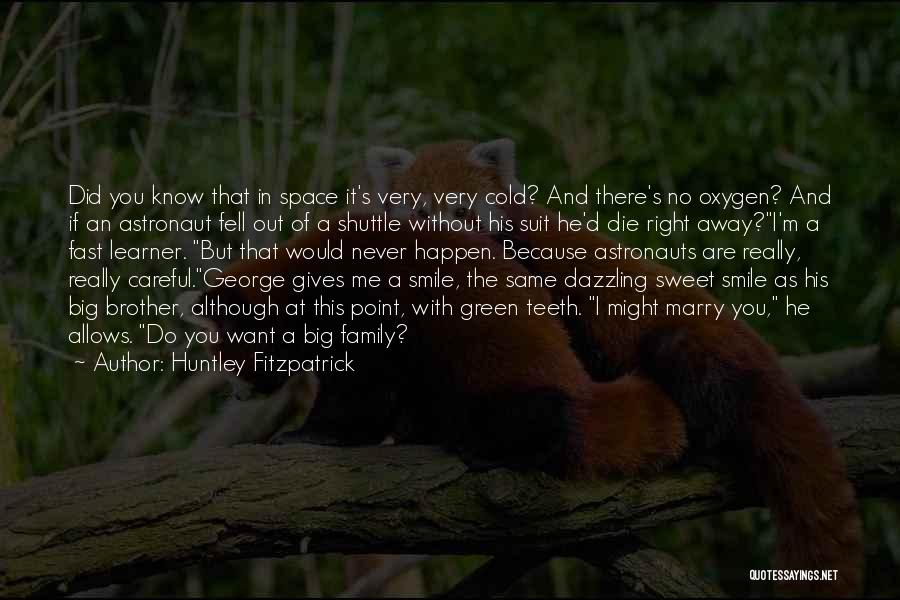 Dazzling Smile Quotes By Huntley Fitzpatrick
