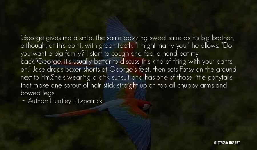 Dazzling Smile Quotes By Huntley Fitzpatrick