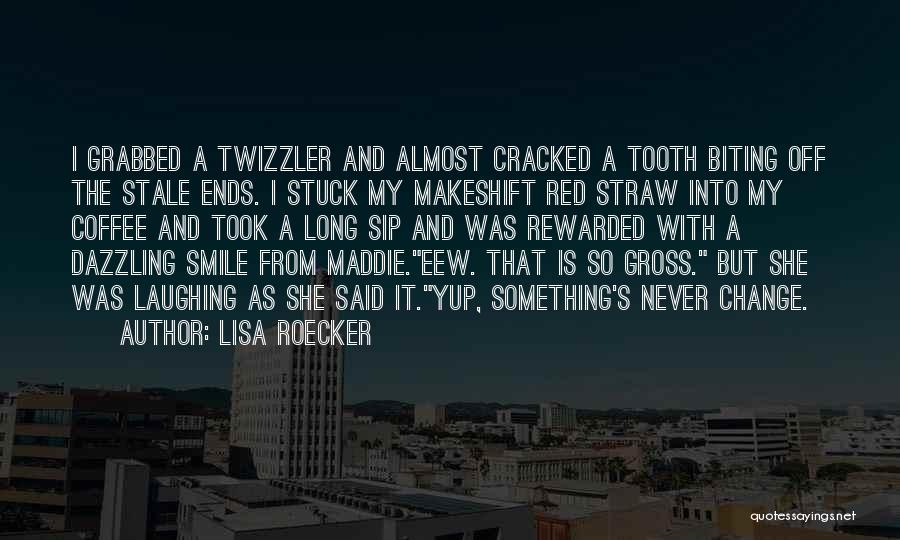 Dazzling Smile Quotes By Lisa Roecker