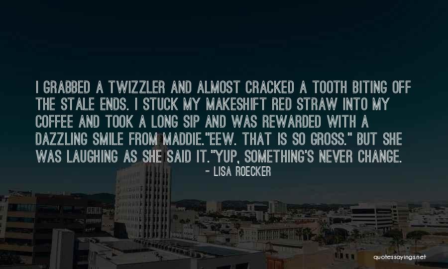 Dazzling Smile Quotes By Lisa Roecker