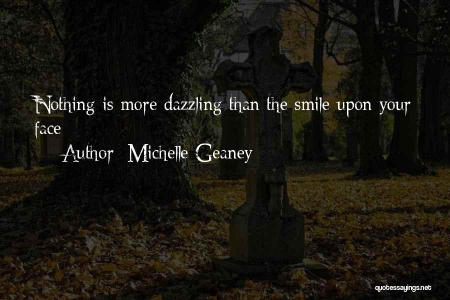 Dazzling Smile Quotes By Michelle Geaney