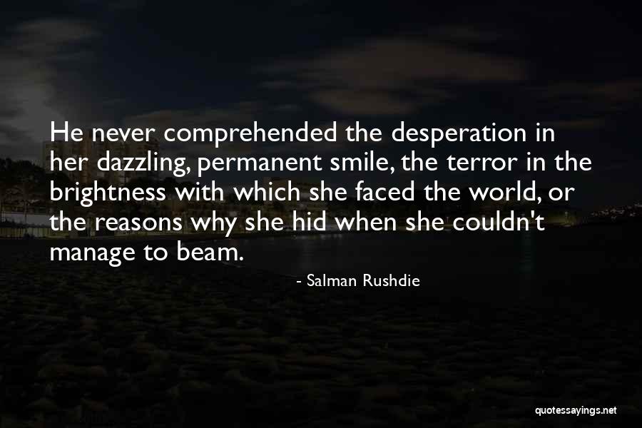 Dazzling Smile Quotes By Salman Rushdie