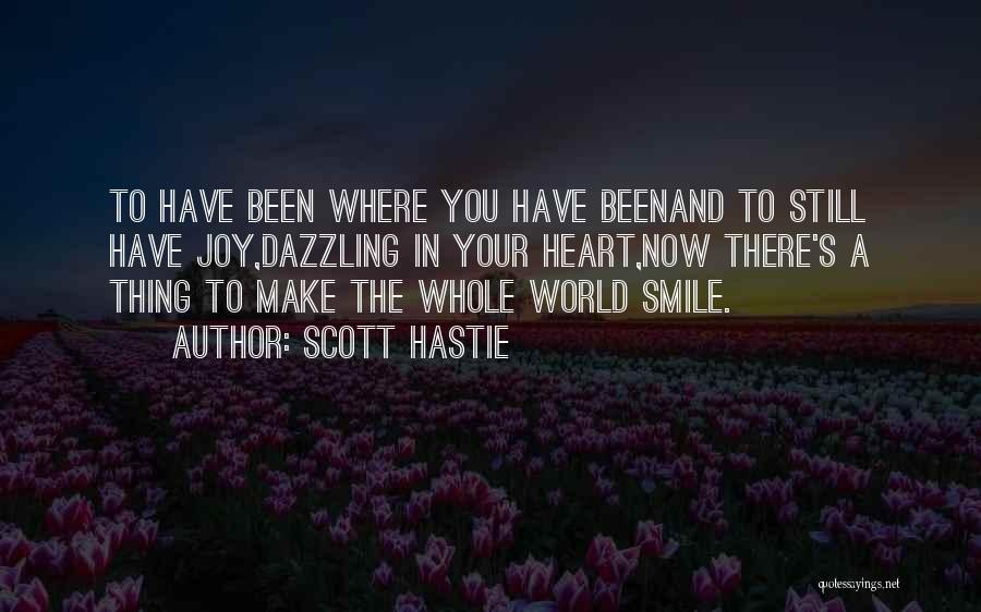 Dazzling Smile Quotes By Scott Hastie