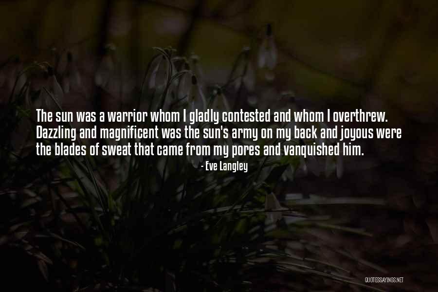 Dazzling Sun Quotes By Eve Langley Dazzling Sun Quotes By Eve Langley