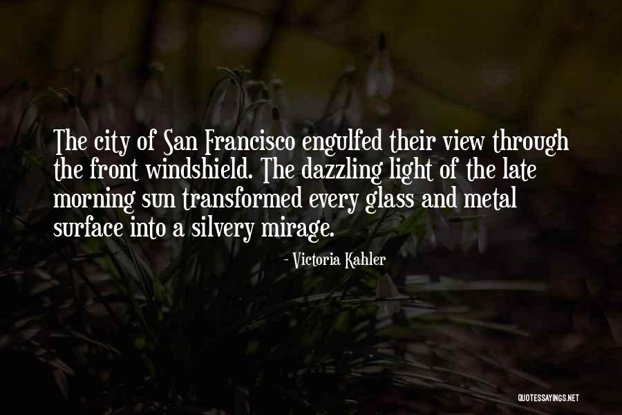 Dazzling Sun Quotes By Victoria Kahler Dazzling Sun Quotes By Victoria Kahler