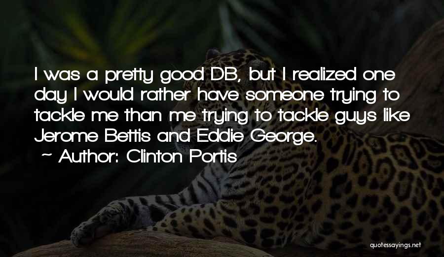 Db Quotes By Clinton Portis