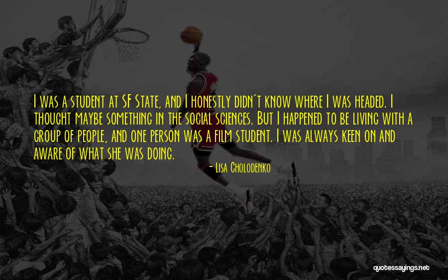 Dbaj Fnfldnpq Quotes By Lisa Cholodenko Dbaj Fnfldnpq Quotes By Lisa Cholodenko