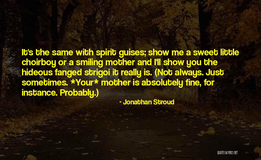 Dbats Cheshire Quotes By Jonathan Stroud Dbats Cheshire Quotes By Jonathan Stroud