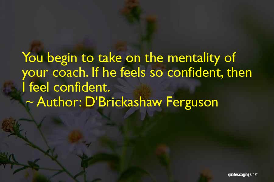 D'Brickashaw Ferguson Quotes 101814