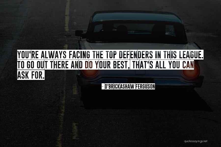 D'Brickashaw Ferguson Quotes 1239591 D'Brickashaw Ferguson Quotes 1239591