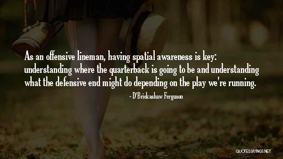 D'Brickashaw Ferguson Quotes 1514497 D'Brickashaw Ferguson Quotes 1514497