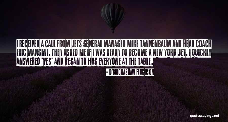 D'Brickashaw Ferguson Quotes 1786391 D'Brickashaw Ferguson Quotes 1786391