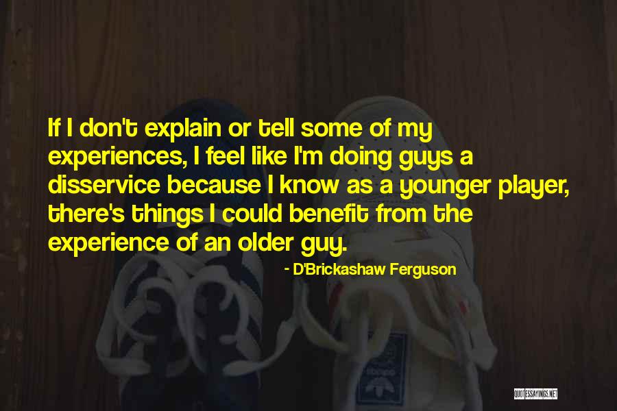D'Brickashaw Ferguson Quotes 1881834 D'Brickashaw Ferguson Quotes 1881834
