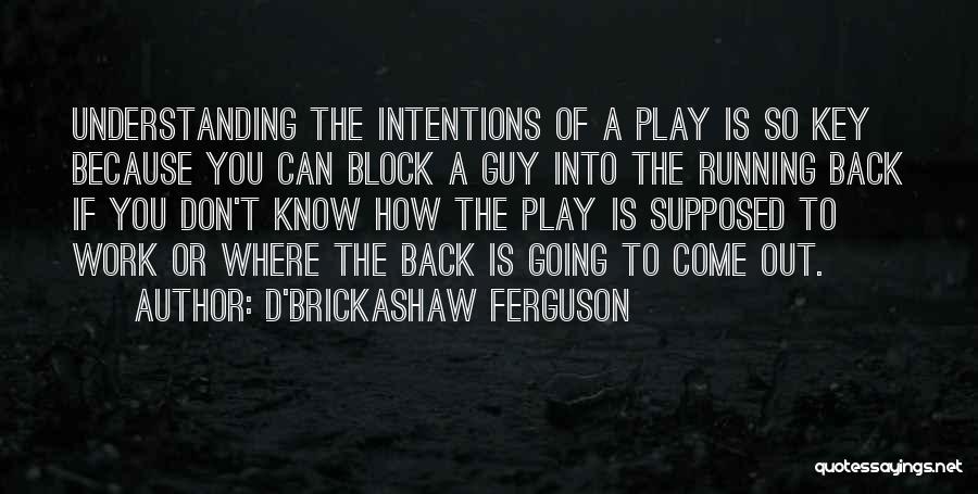 D'Brickashaw Ferguson Quotes 478839
