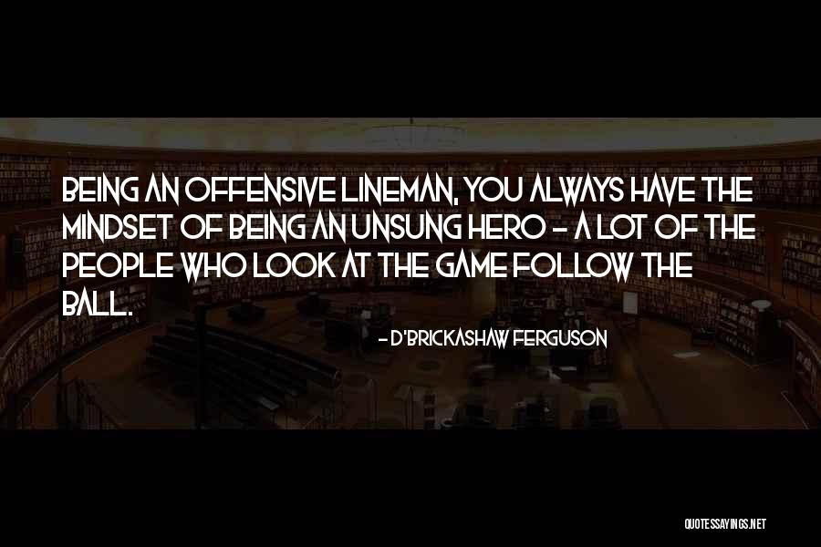 D'Brickashaw Ferguson Quotes 952437