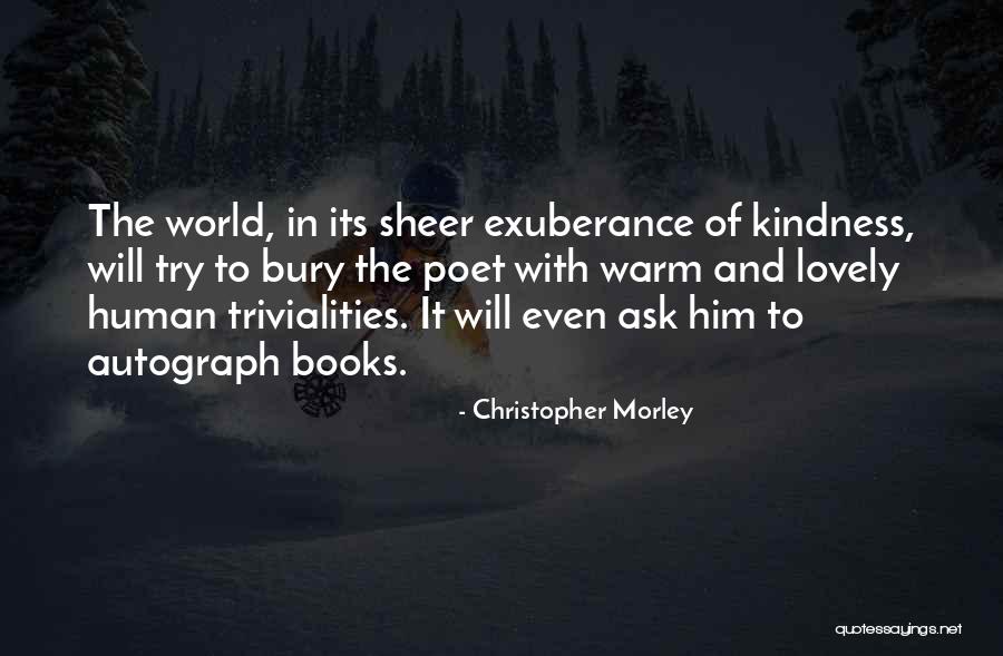 Dbza Goku Quotes By Christopher Morley Dbza Goku Quotes By Christopher Morley