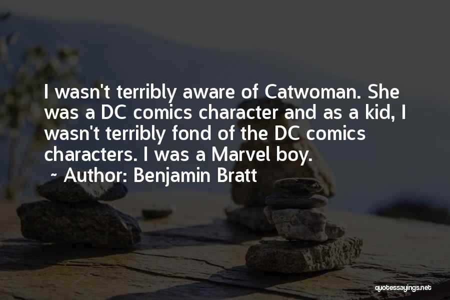 Dc Comics Quotes By Benjamin Bratt