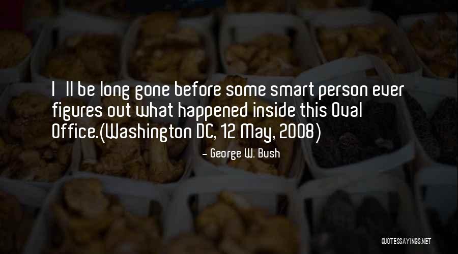 Dc Quotes By George W. Bush Dc Quotes By George W. Bush